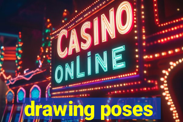 drawing poses